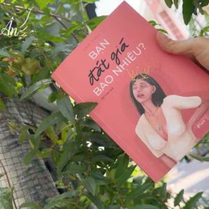 REVIEW SÁCH: BẠN ĐẮT GIÁ BAO NHIÊU? – HÀNH TRÌNH HỌC CÁCH TRÂN TRỌNG CHÍNH MÌNH